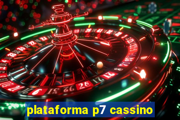 plataforma p7 cassino